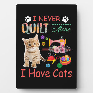 I Never Quilt Alone I Have Cats Sewist Quilting Fotoplaat
