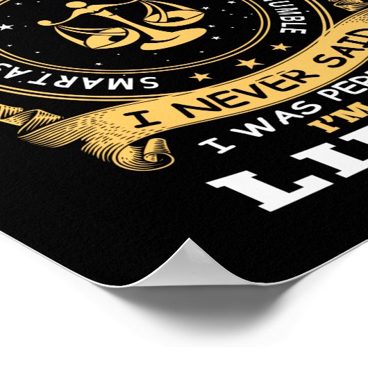 I Never Said I Was Perfect I Am A Libra Poster (Hoek)