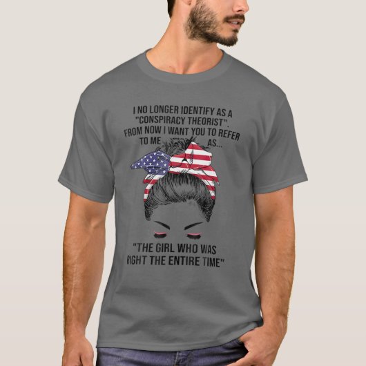 I No Longer Identify As A Conspiracy Theorist From T-shirt (Voorkant)