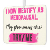 I Now Identify As Menopausal. My Pronouns: Try/Me Luchtverfrisser (Links)