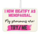 I Now Identify As Menopausal. My Pronouns: Try/Me Luchtverfrisser (Voorkant)