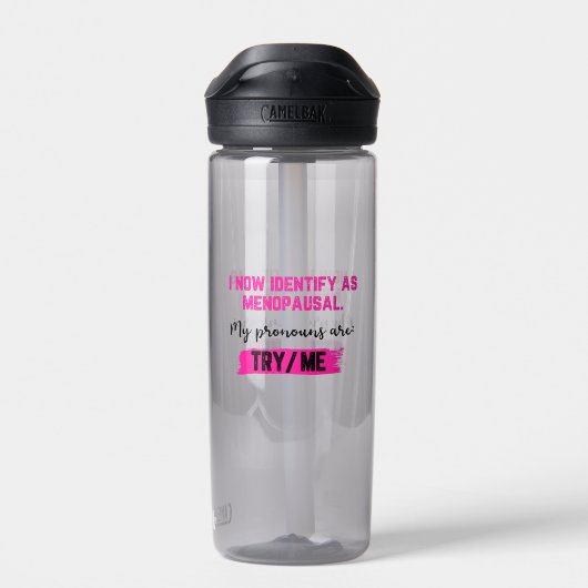 I Now Identify As Menopausal. My Pronouns: Try/Me Waterfles (Achterkant)