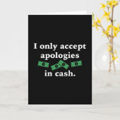 I Only Accept Apologies In Cash Kaart (Gele Bloem)