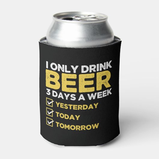 I Only Drink Beer 3 Days a week divertida Beber Blikjeskoeler (Blikje Voorkant)