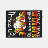 I Only Have Seizures When I Want To Shake Things U Fleece Deken (Voorkant (Horizontaal))