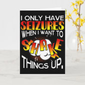 I Only Have Seizures When I Want To Shake Things U Kaart (Gele Bloem)