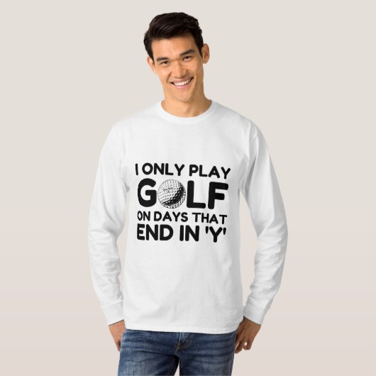 I Only Play Golf T-shirt (Voorkant volledig)