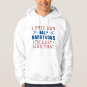 I Only Run Half Marathons I'm Lazy Like That Hoodie (Voorkant)