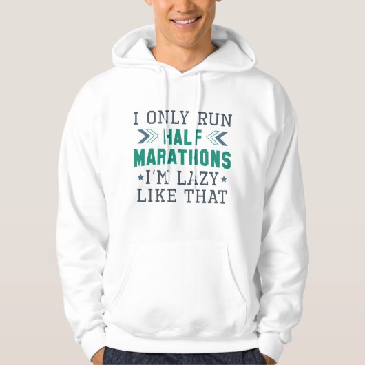I Only Run Half Marathons I'm Lazy Like That Hoodie (Voorkant)