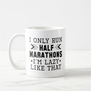 I Only Run Half Marathons I'm Lazy Like That Koffiemok