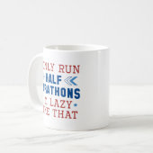 I Only Run Half Marathons I'm Lazy Like That Koffiemok (Voorkant links)