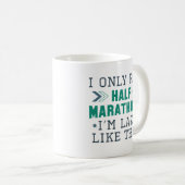 I Only Run Half Marathons I'm Lazy Like That Koffiemok (Voorkant rechts)
