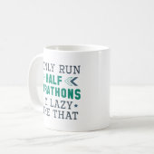 I Only Run Half Marathons I'm Lazy Like That Koffiemok (Voorkant links)