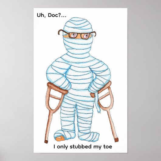 I Only Stubbed My Toe! Poster (Voorkant)