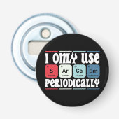 I Only Use Sarcasm Periodically Cool Science Quote Button Flesopener (Voorkant)