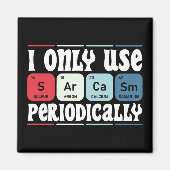 I Only Use Sarcasm Periodically Cool Science Quote Magneet (Voorkant)