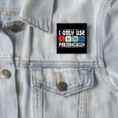I Only Use Sarcasm Periodically Cool Science Quote Vierkante Button 5,1 Cm (In situ)