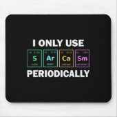 I Only Use Sarcasm Periodically Funny Chemistry St Muismat (Voorkant)