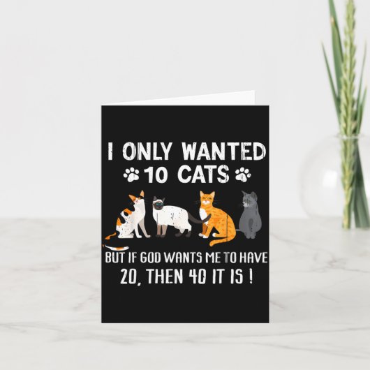 I Only Wanted 10 Cats - Pets Funny Cats Quote Humo Kaart (Voorkant)