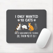 I Only Wanted 10 Cats - Pets Funny Cats Quote Humo Muismat (Met muis)