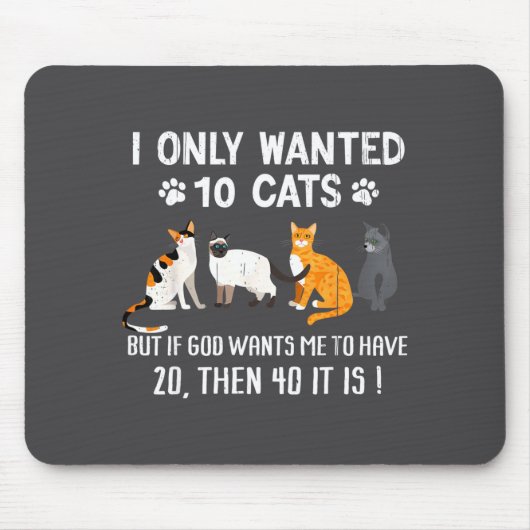 I Only Wanted 10 Cats - Pets Funny Cats Quote Humo Muismat (Voorkant)