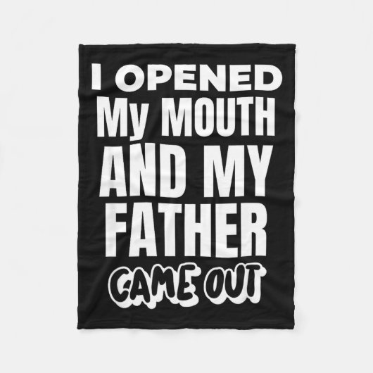 I Opened My Mouth And My Father Came Out Funny Hum Fleece Deken (Voorkant)