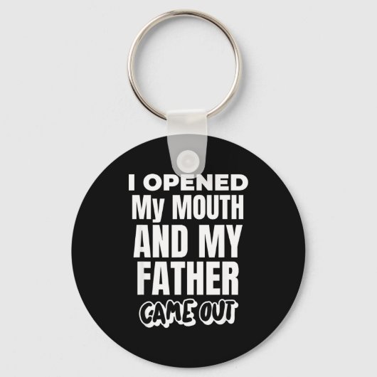 I Opened My Mouth And My Father Came Out Funny Hum Sleutelhanger (Voorkant)