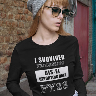 I Overleefde de verwerking van de CIS-EI-rapportag T-shirt
