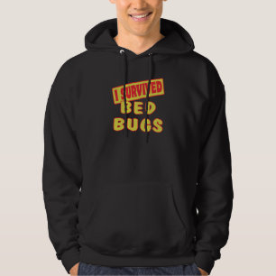I OVERVIVED BED BUGS HOODIE