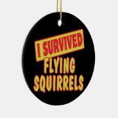 I OVERVIVED FLYING SQUIRRELS KERAMISCH ORNAMENT (Rechts)