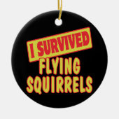 I OVERVIVED FLYING SQUIRRELS KERAMISCH ORNAMENT (Voorkant)