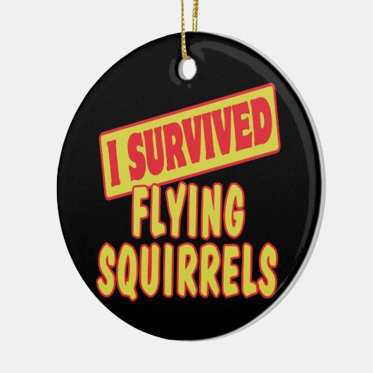 I OVERVIVED FLYING SQUIRRELS KERAMISCH ORNAMENT (Links)