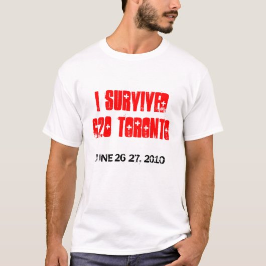 I OVERVIVED G20 TORONTO T-Shirt (Voorkant)