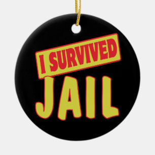 I OVERVIVED JAIL KERAMISCH ORNAMENT