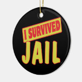 I OVERVIVED JAIL KERAMISCH ORNAMENT (Links)