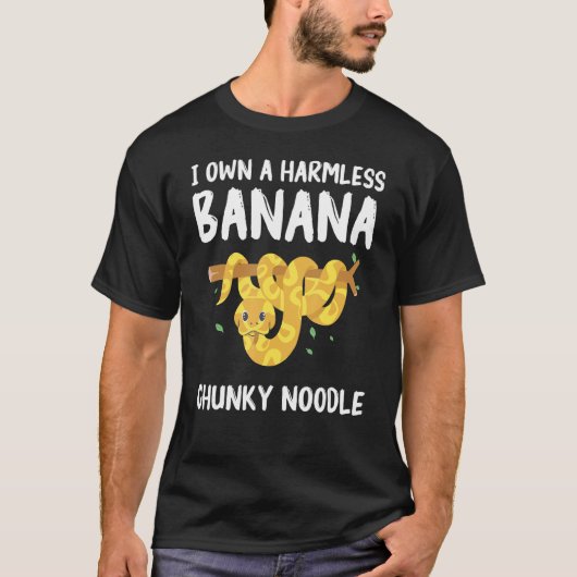 I Own A Harmless Banana Chunky Noodle Ball Python T-shirt (Voorkant)