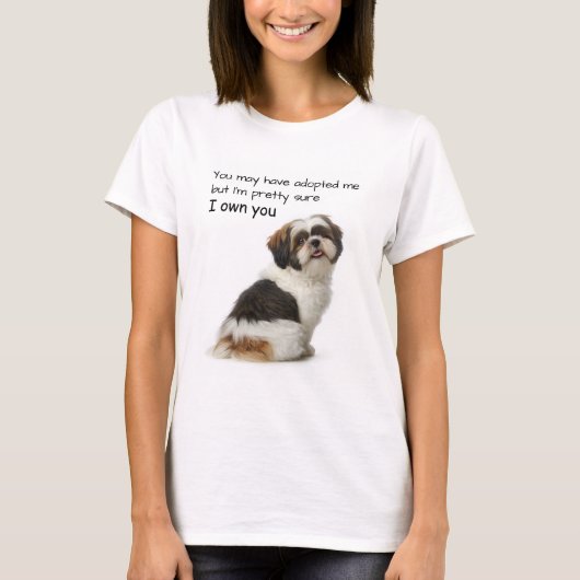 I Own You Shih Tzu T-shirt (Voorkant)