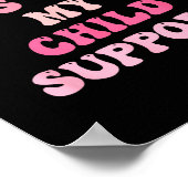 I Paid For This With My Child Suprt Design Poster (Hoek)