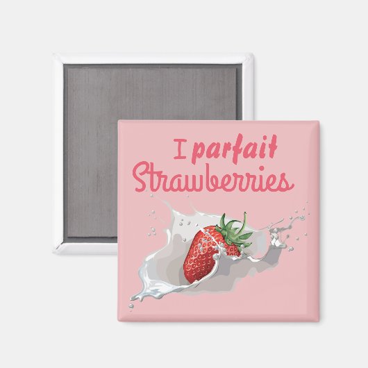 I "Parfait" aardbeien Funny Quote Magneet (Voorkant / Achterkant)