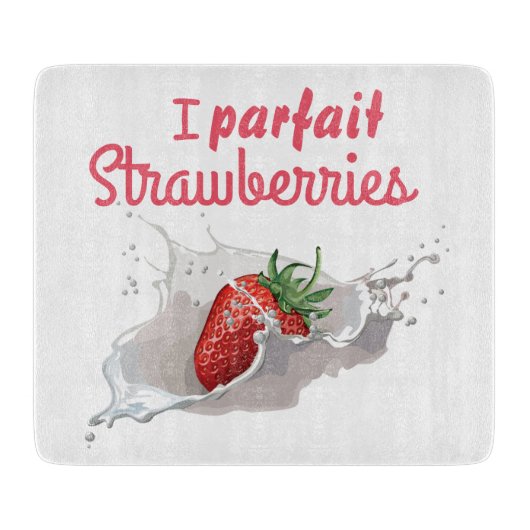 I "Parfait" aardbeien Funny Quote Snijplank (Voorkant)