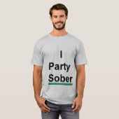 i party sober t-shirt (Voorkant volledig)