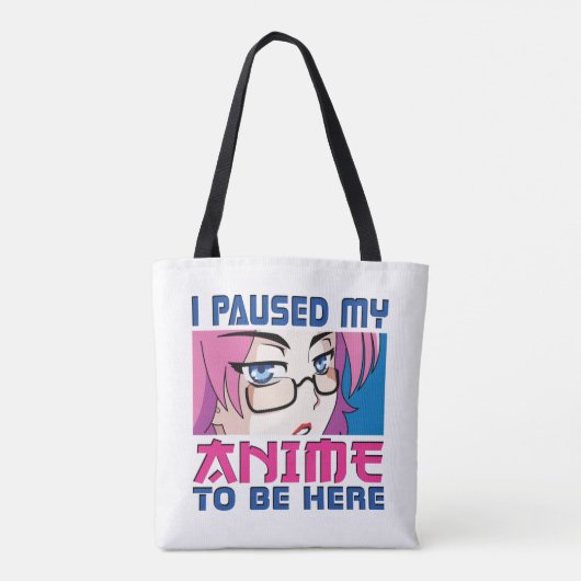 I Paused My Anime To Be Here Funny Anime Lover Tote Bag (Achterkant)