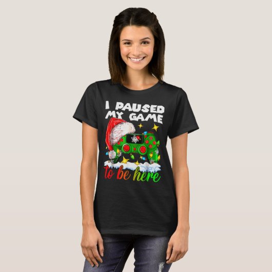 I Paused My Game Christmas Nutcracker Doll Funny B T-shirt (Voorkant volledig)