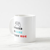 I Paused My Game For This Mug Funny Gamer Coffee Koffiemok (Voorkant links)