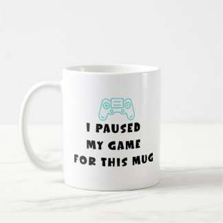 I Paused My Game For This Mug Funny Gamer Coffee Koffiemok