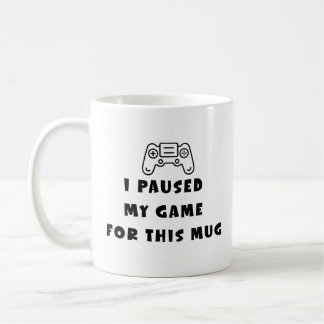 I Paused My Game For This Mug Funny Gamer Coffee Koffiemok