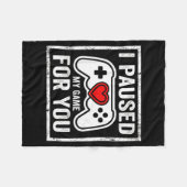 I Paused My Game For You Funny Gaming Valentine Co Fleece Deken (Voorkant (Horizontaal))