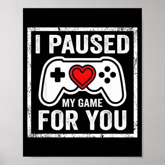 I Paused My Game For You Funny Gaming Valentine Co Poster (Voorkant)