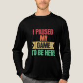 I Paused My Game To Be Here Funny Gamer Tri-Blend Shirt (Voorkant volledig)