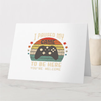 I Paused My Game to Be Here Gamer Gaming Retro Vin Kaart